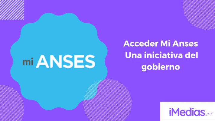 Acceder Mi Anses – Una iniciativa del gobierno