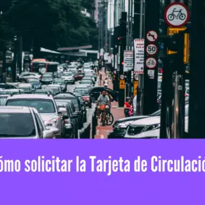 ¿Cómo solicitar la Tarjeta de Circulación?