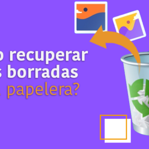 ¿Cómo recuperar fotos borradas de la papelera?