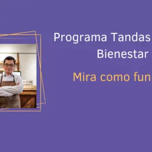 Programa Tandas para el Bienestar: mira como funciona