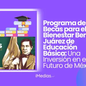 Programa de Becas Universal para el Bienestar Benito Juárez
