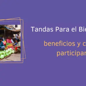Tandas Para el Bienestar: beneficios y cómo participar