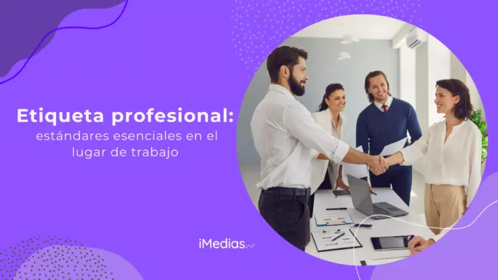 Etiqueta profesional: estándares esenciales en el lugar de trabajo