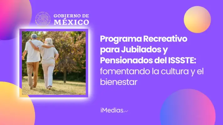 Programa Recreativo para Jubilados y Pensionados del ISSSTE: fomentando la cultura y el bienestar