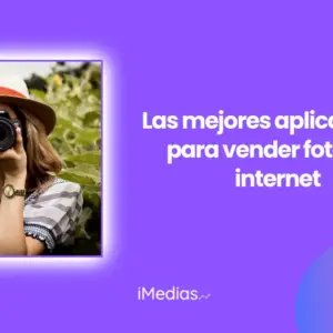 Las mejores aplicaciones para vender fotos en internet