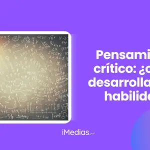 Pensamiento crítico: ¿cómo desarrollar esta habilidad?