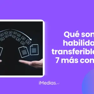 Qué son las habilidades transferibles y las 7 más comunes