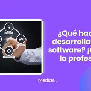 ¿Qué hace un desarrollador de software? ¡Conoce la profesión!