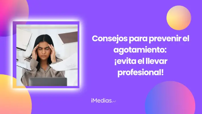 Consejos para prevenir el agotamiento: ¡evita el llevar profesional!