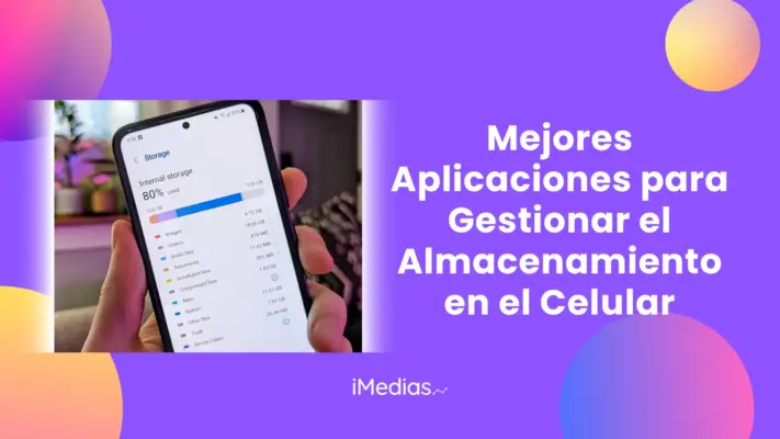 Aplicaciones para Gestionar el Almacenamiento en el Celular