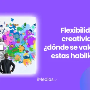 Flexibilidad y creatividad: ¿dónde se valoran más estas habilidades?