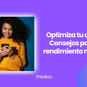 Optimiza tu celular: Consejos para un rendimiento máximo