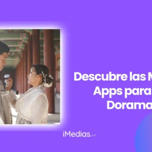 Descubre las Mejores Apps para Ver Doramas