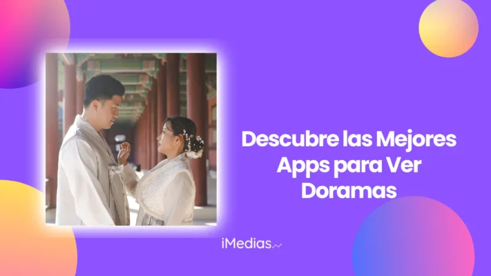 Descubre las Mejores Apps para Ver Doramas