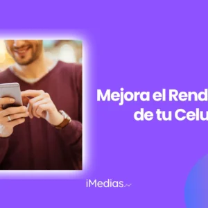 Mejora el Rendimiento de tu Celular