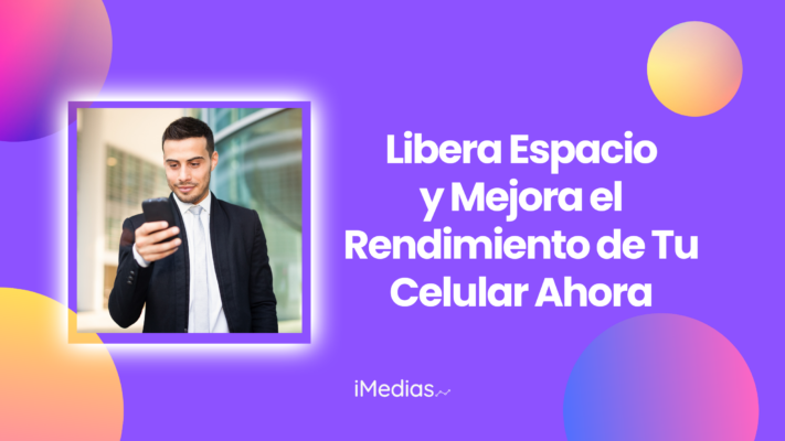 Libera Espacio y Mejora el Rendimiento de Tu Celular Ahora