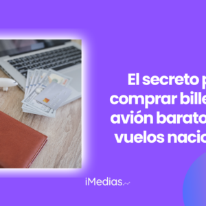 El secreto para comprar billetes de avión baratos para vuelos nacionales