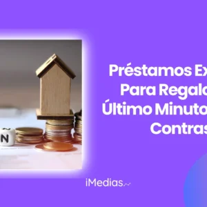 Préstamos Express Para Regalos de Último Minuto: Pros y Contras