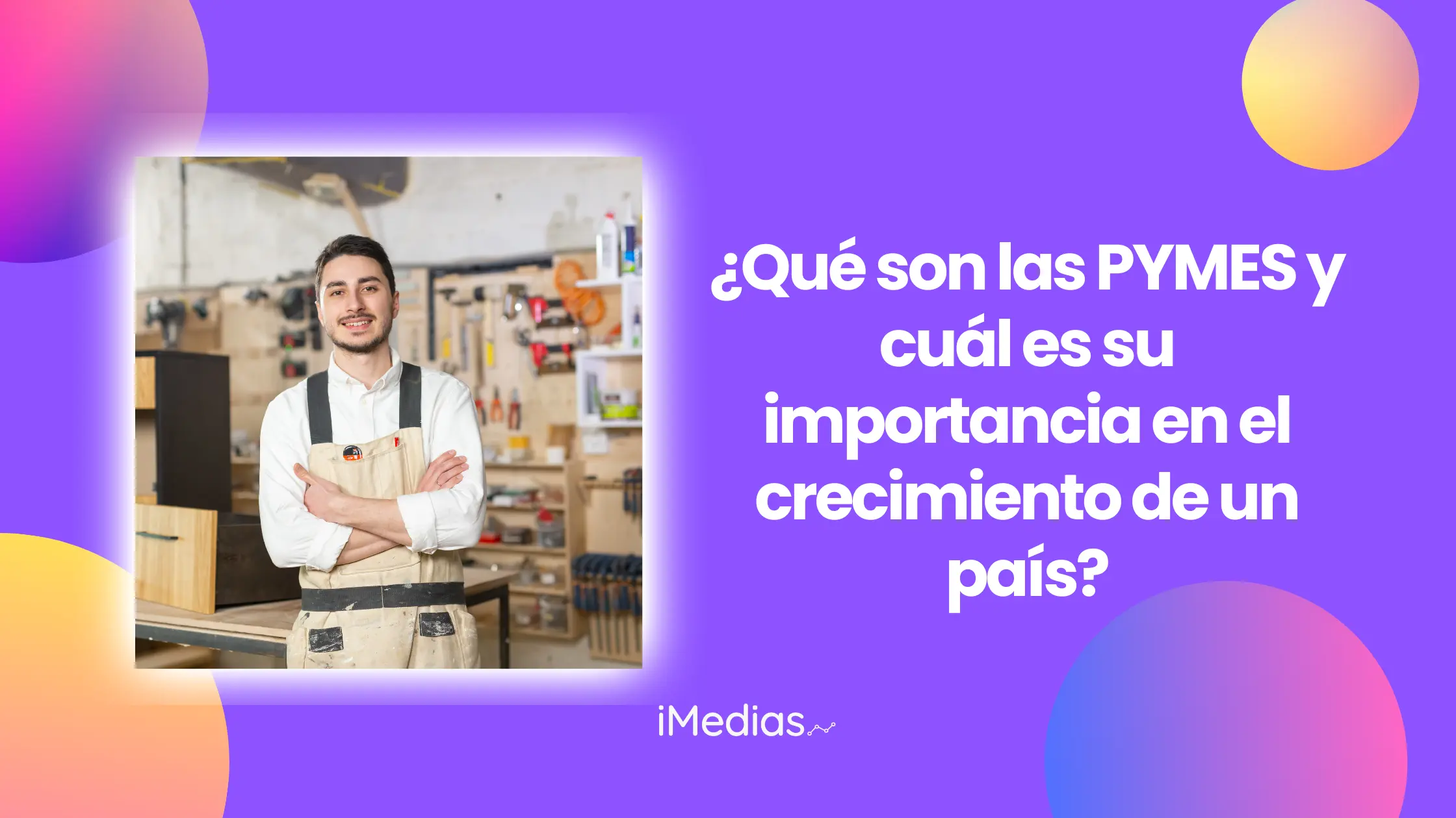 ¿Qué son las PYMES y cuál es su importancia en el crecimiento de un país?