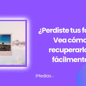 ¿Perdiste tus fotos? Vea cómo recuperarlos fácilmente