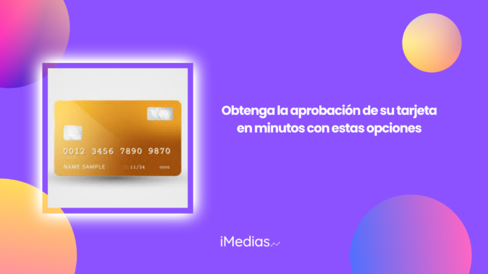 Obtenga la aprobación de su tarjeta en minutos con estas opciones
