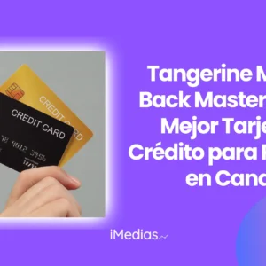Tangerine Money-Back Mastercard: La Mejor Tarjeta de Crédito para Personas en Canadá
