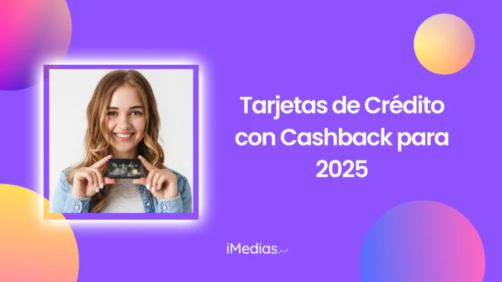 Tarjetas de Crédito con Cashback para 2025