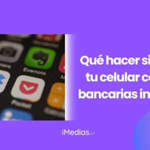 Qué hacer si perdiste tu celular con apps bancarias instaladas